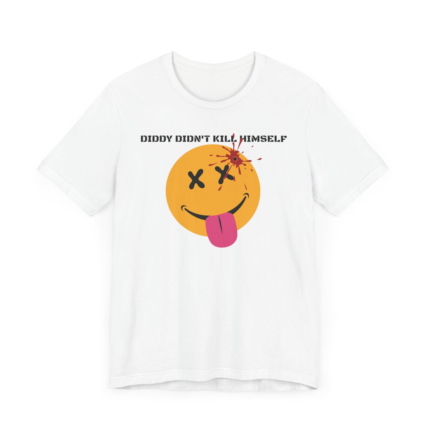 DIDDY DIDN'T K1LL HIMS3LF. Unisex Jersey Short Sleeve Tee