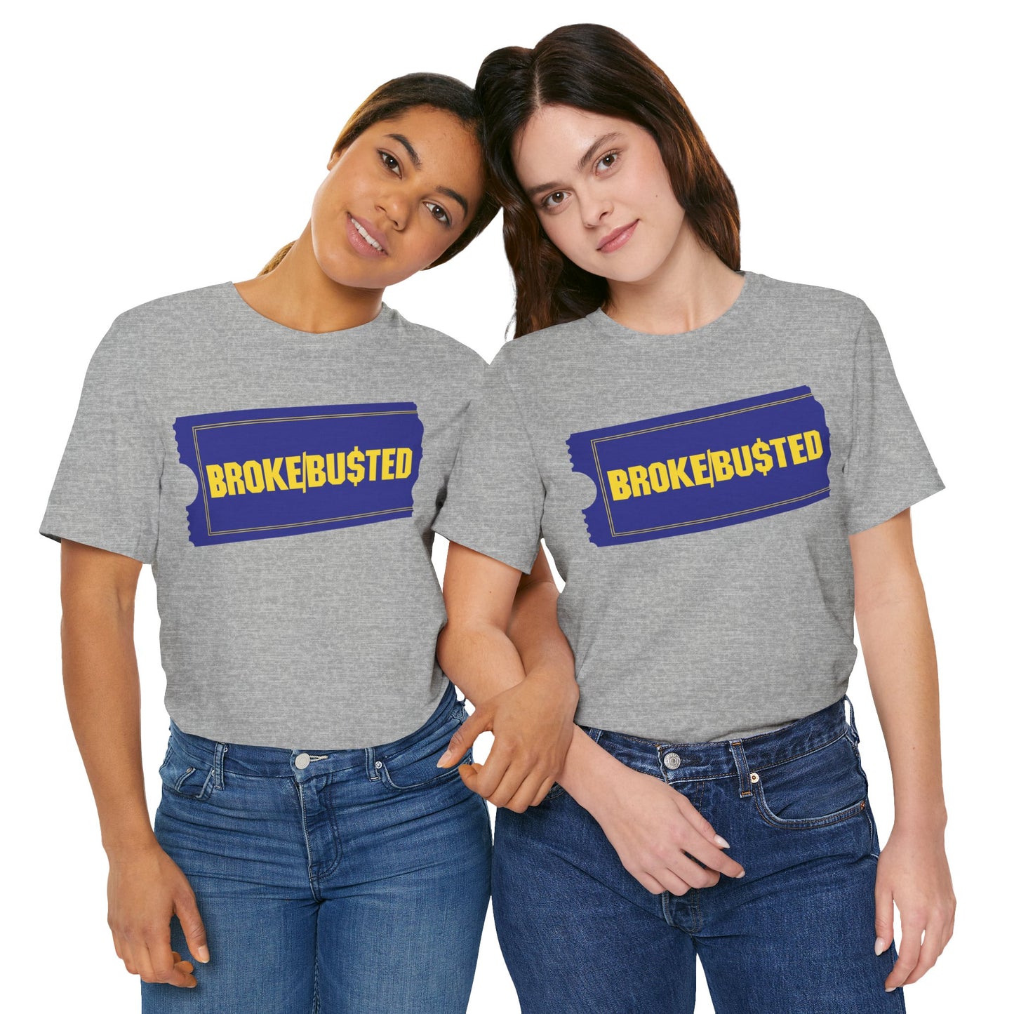 BROKE/BU$TED. Unisex Jersey Short Sleeve Tee