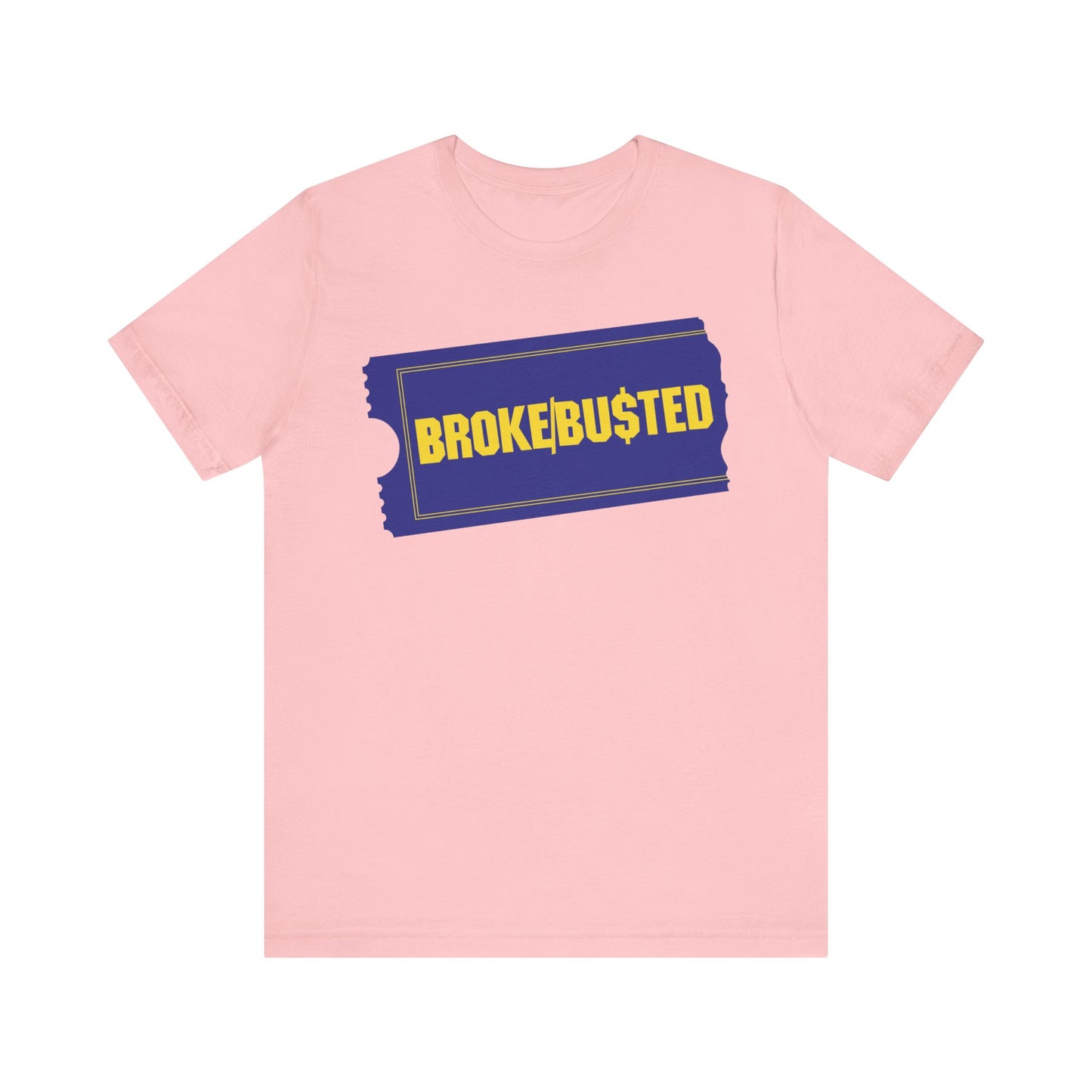 BROKE/BU$TED. Unisex Jersey Short Sleeve Tee