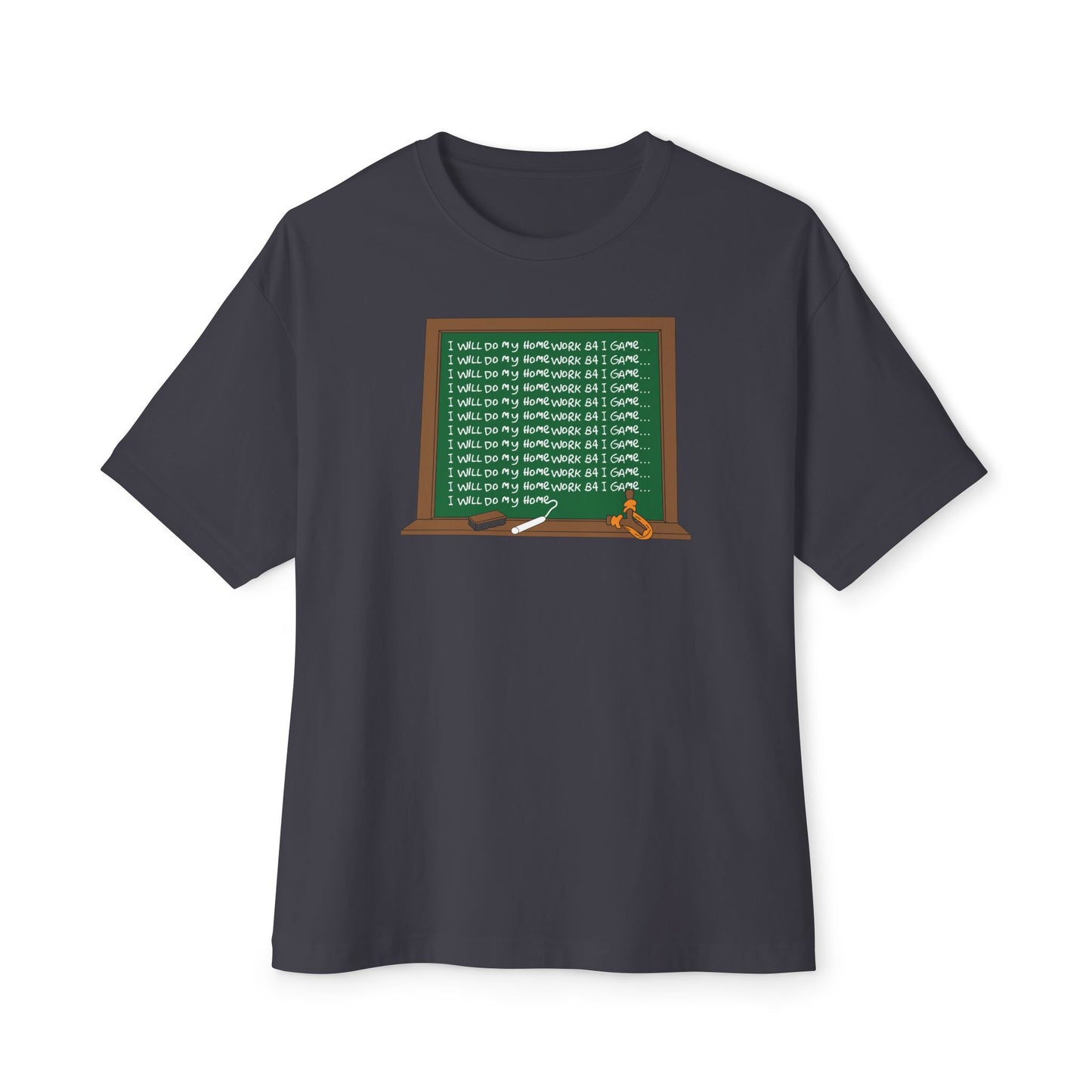 I WILL DO MY HOMEWORK B4 I GAME. Unisex Oversized Boxy Tee