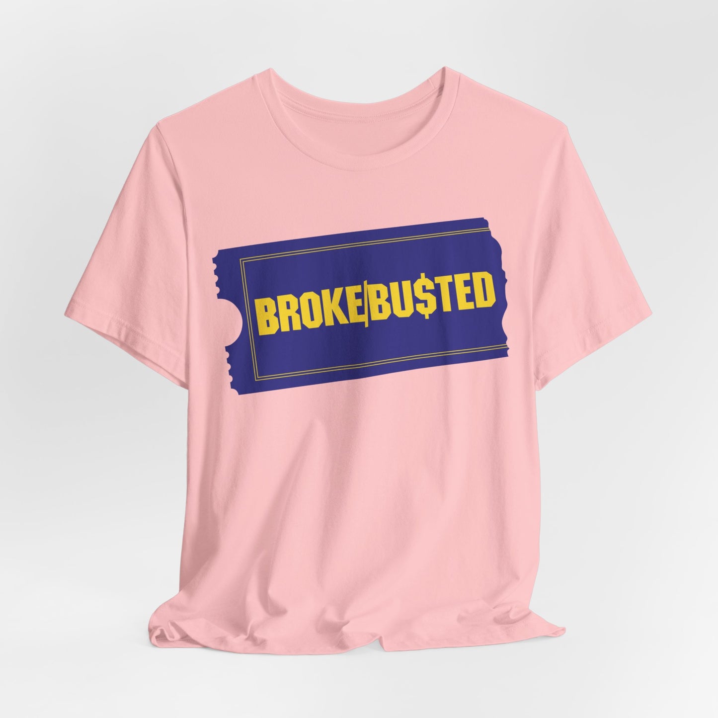 BROKE/BU$TED. Unisex Jersey Short Sleeve Tee