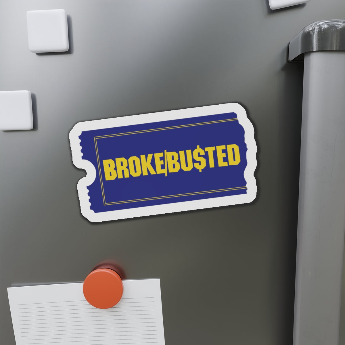 BROKE/BUSTED. Die-Cut Magnets