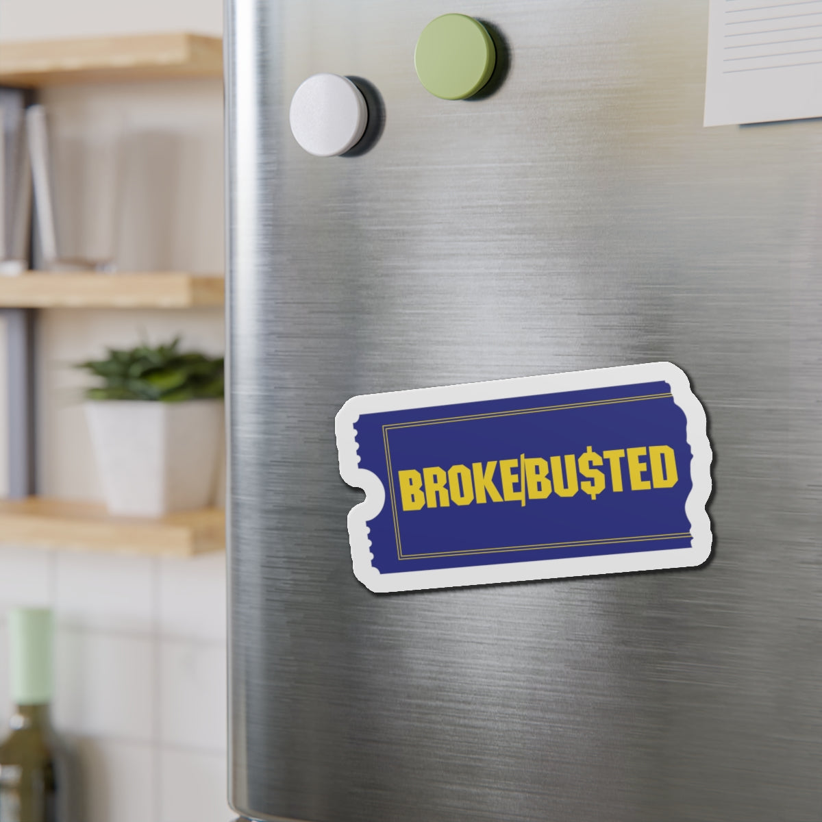 BROKE/BUSTED. Die-Cut Magnets