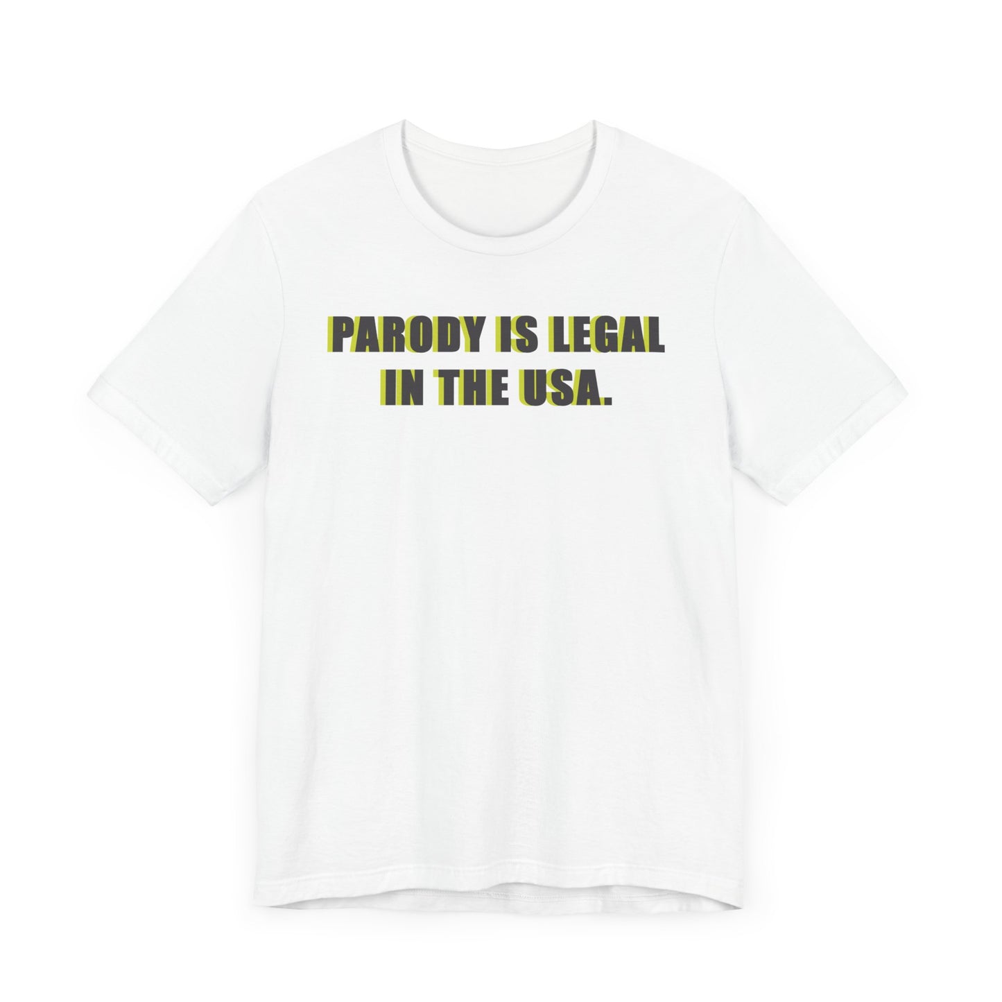 PARODY IS LEGAL IN THE USA. Unisex Jersey Short Sleeve Tee