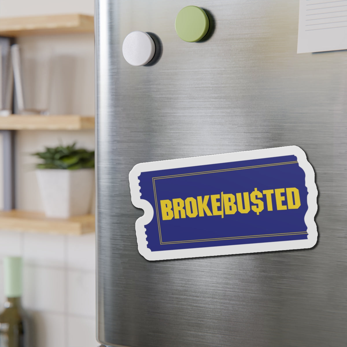 BROKE/BUSTED. Die-Cut Magnets