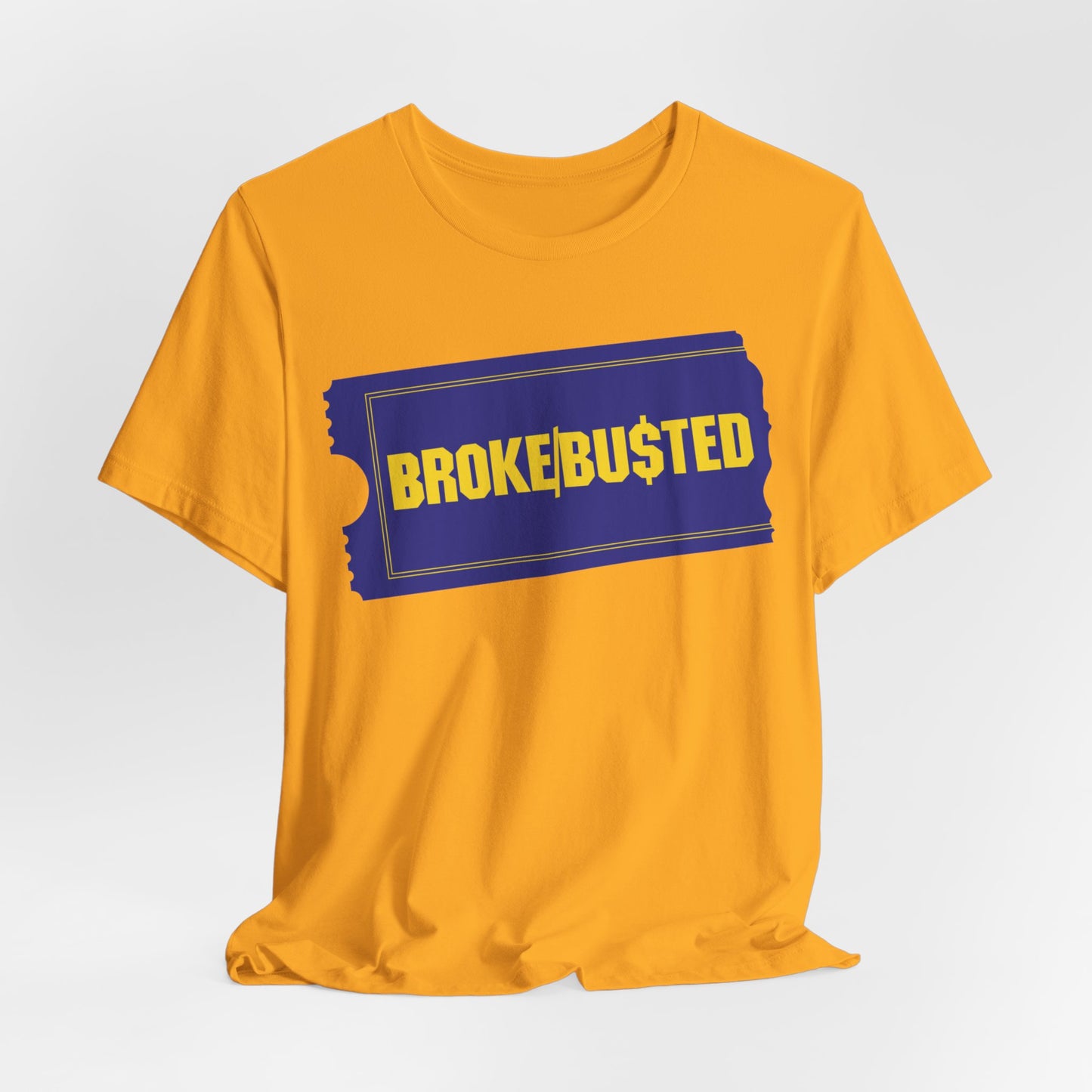 BROKE/BU$TED. Unisex Jersey Short Sleeve Tee