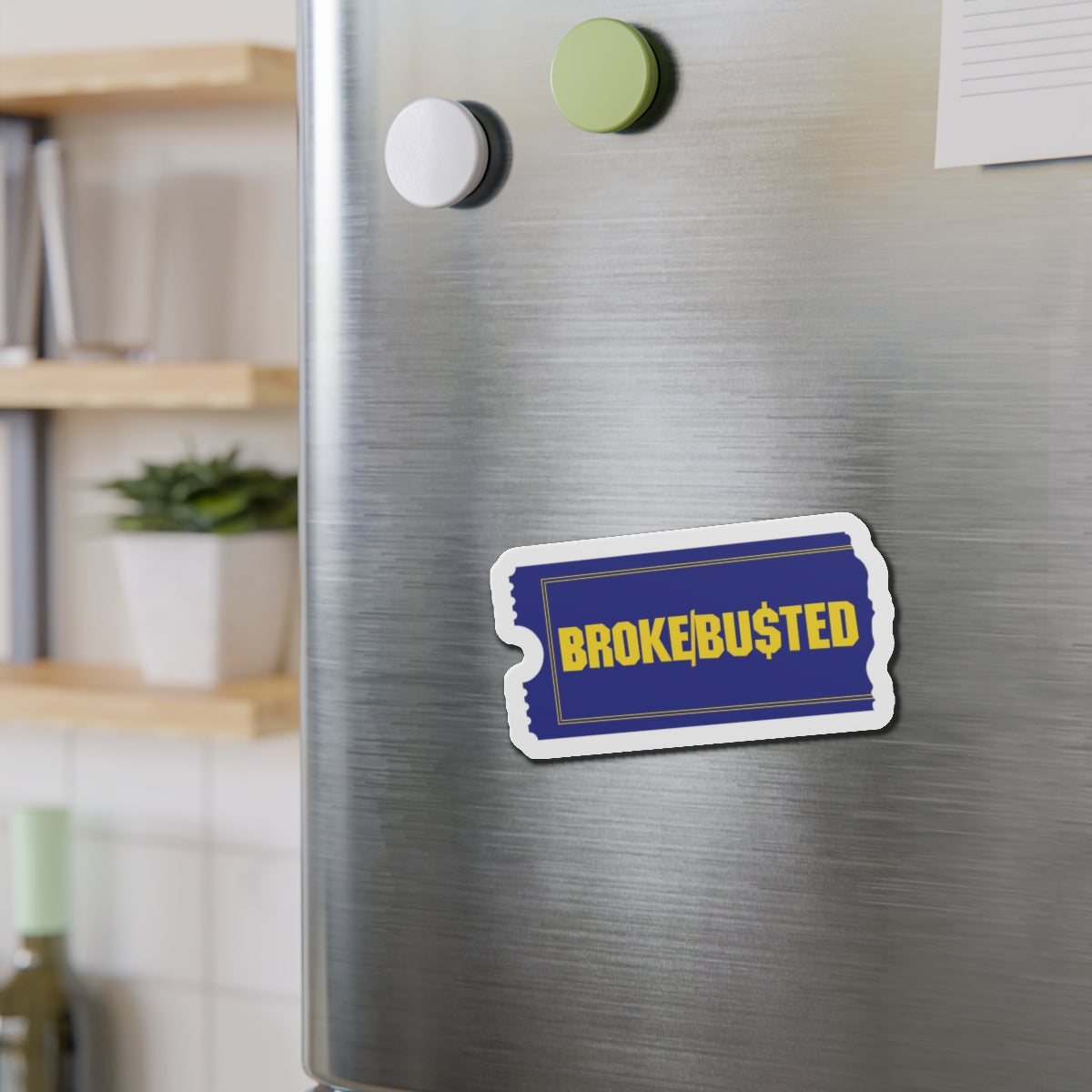 BROKE/BUSTED. Die-Cut Magnets