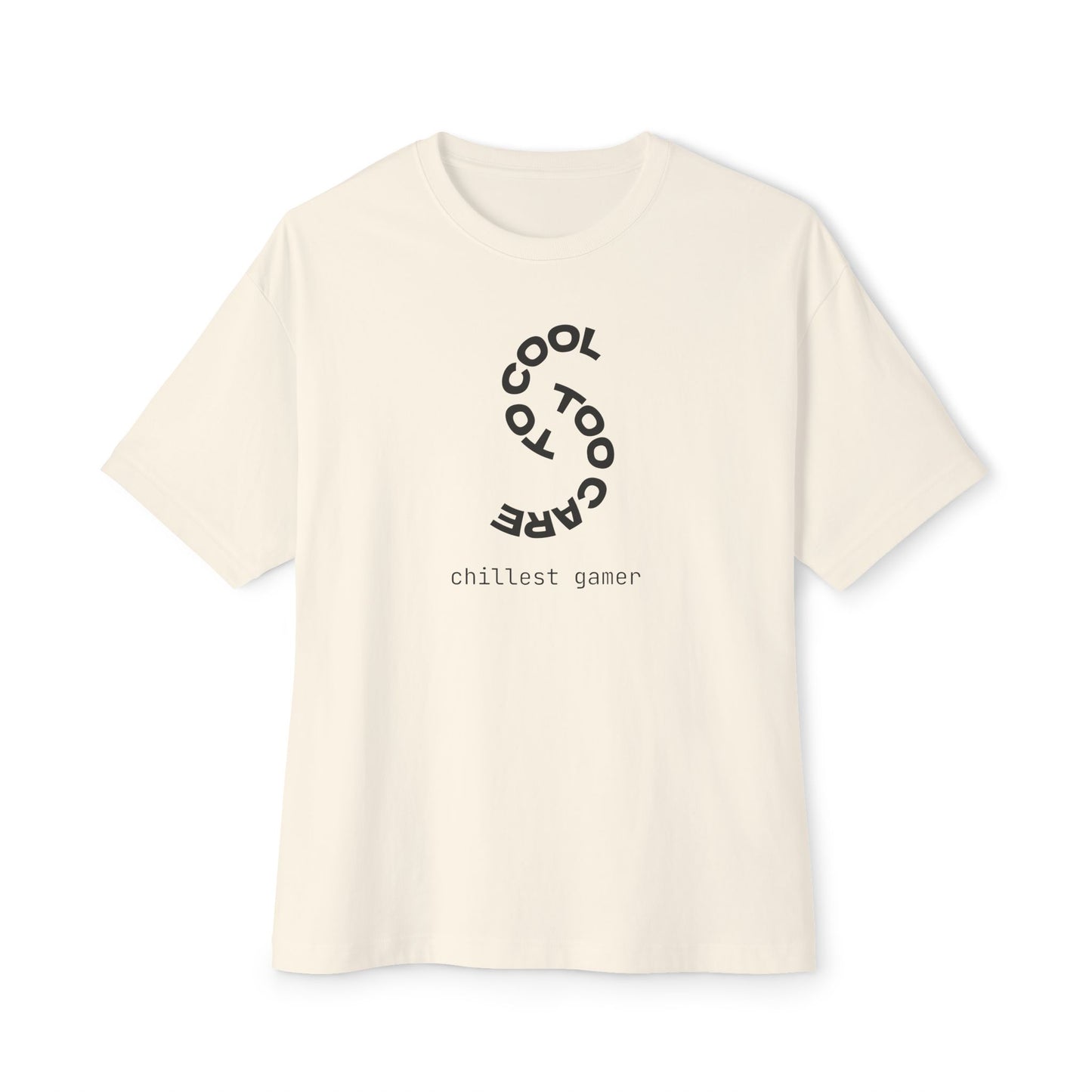 TO COOL TOO CARE. Unisex Oversized Boxy Tee