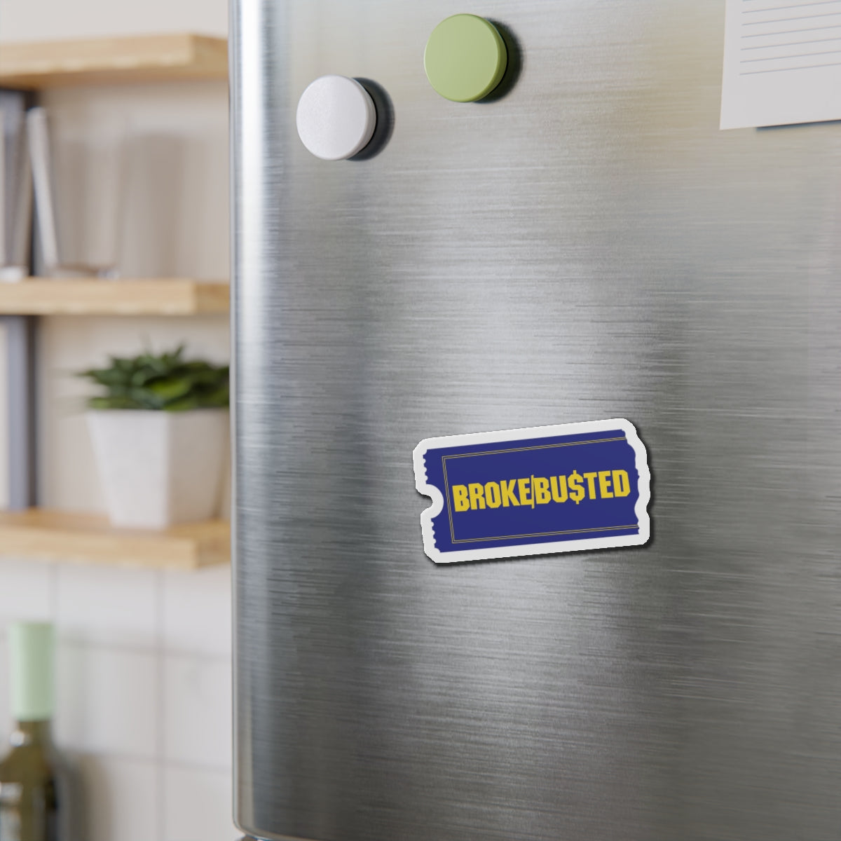 BROKE/BUSTED. Die-Cut Magnets