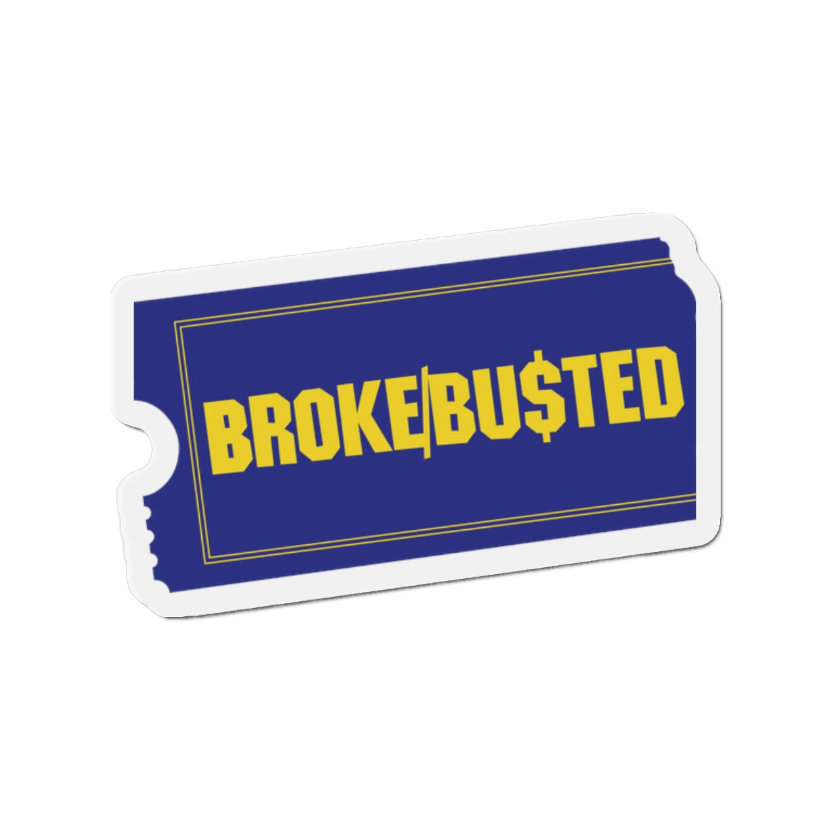 BROKE/BUSTED. Die-Cut Magnets