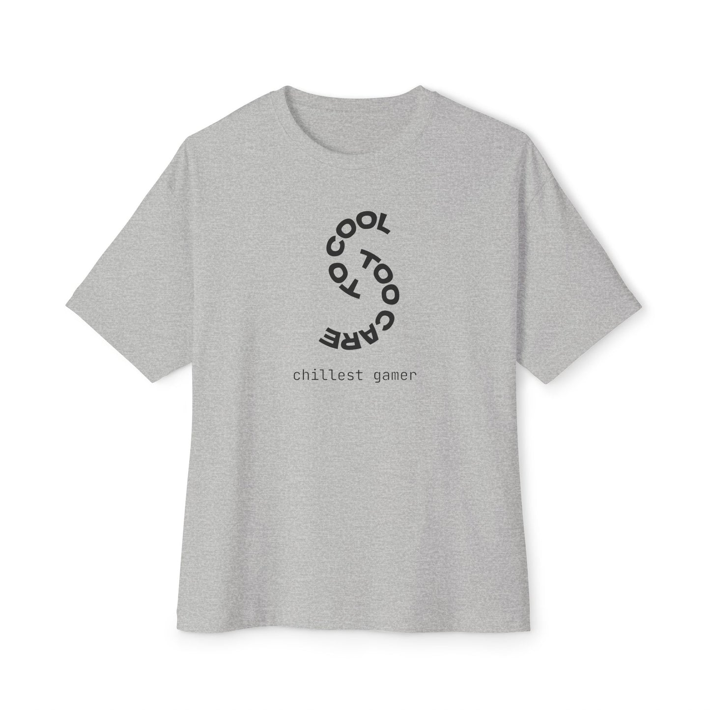 TO COOL TOO CARE. Unisex Oversized Boxy Tee