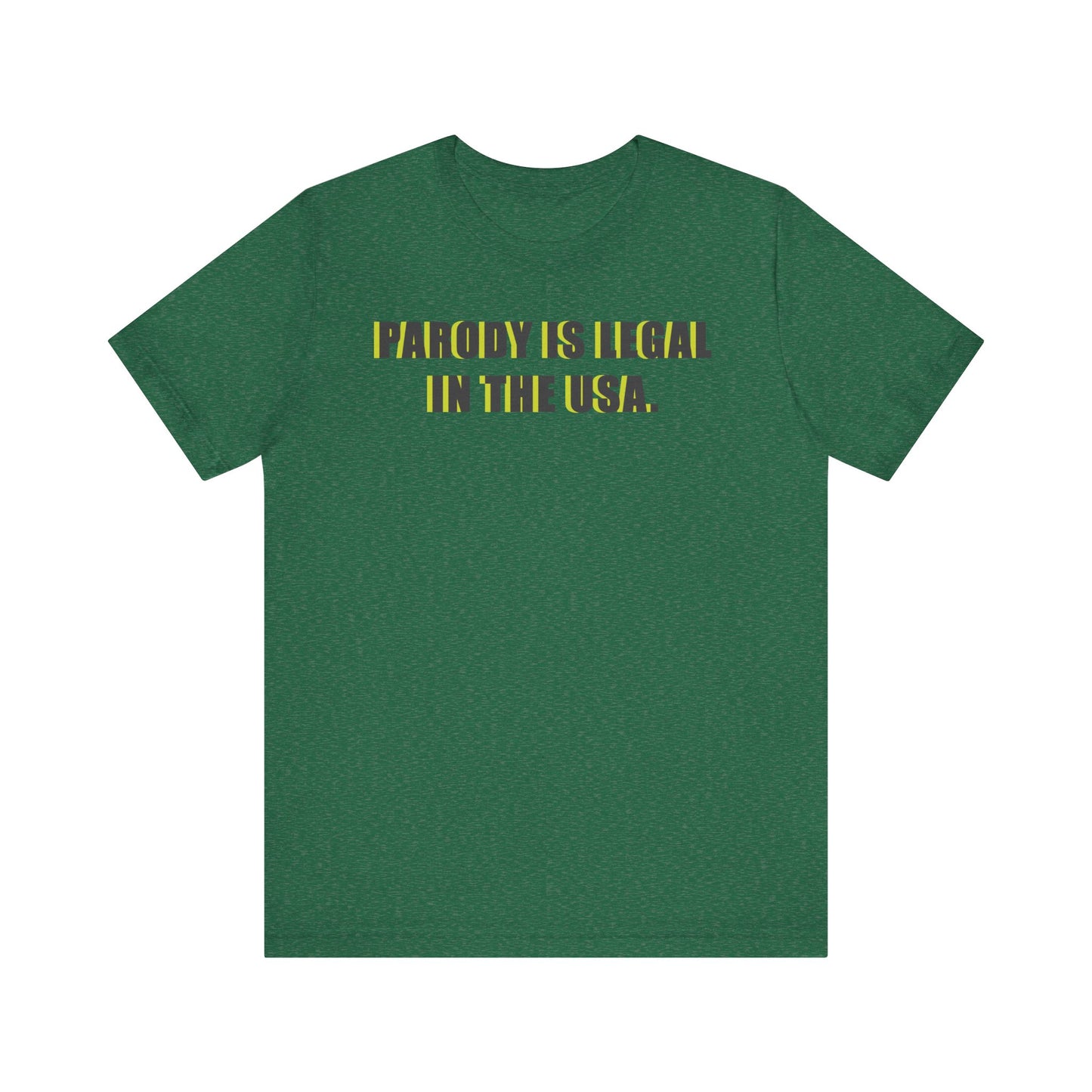 PARODY IS LEGAL IN THE USA. Unisex Jersey Short Sleeve Tee
