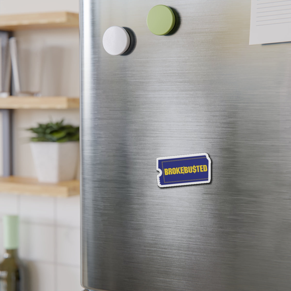 BROKE/BUSTED. Die-Cut Magnets