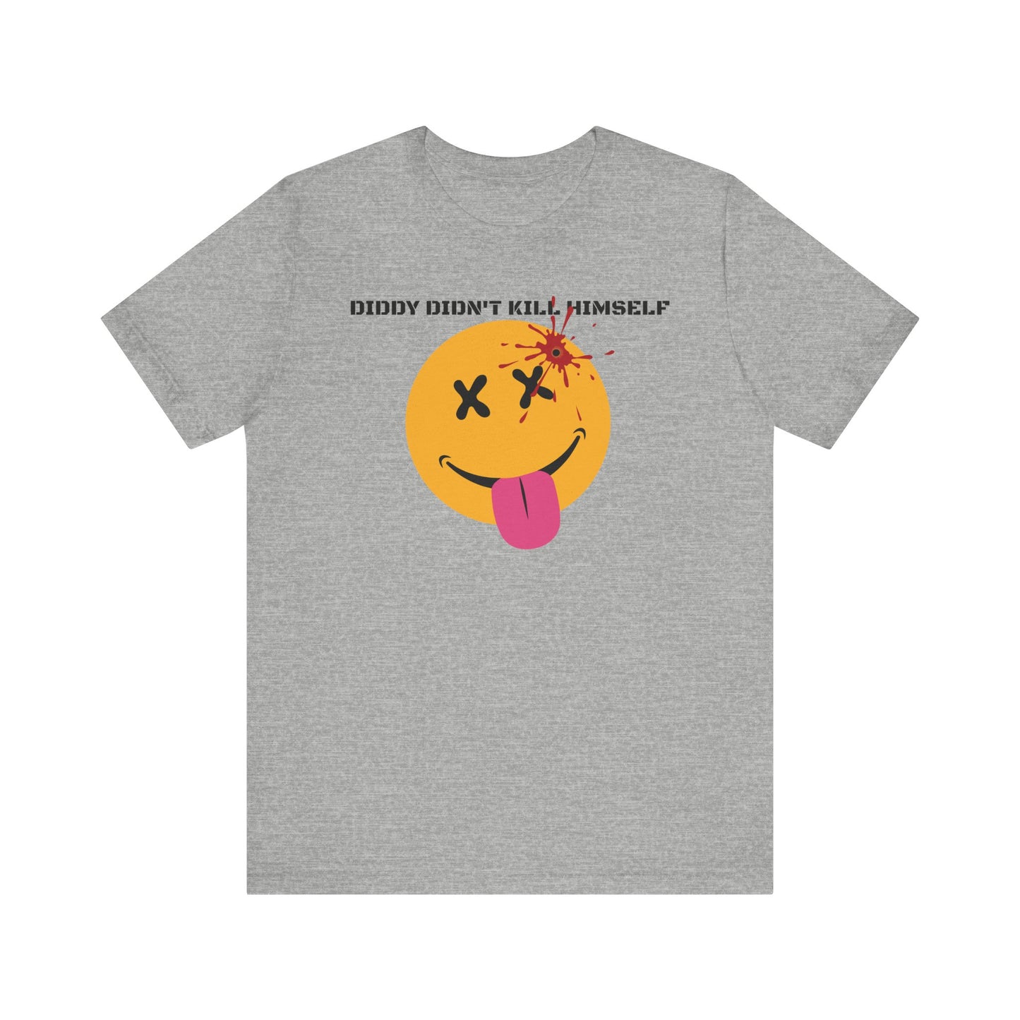 DIDDY DIDN'T K1LL HIMS3LF. Unisex Jersey Short Sleeve Tee
