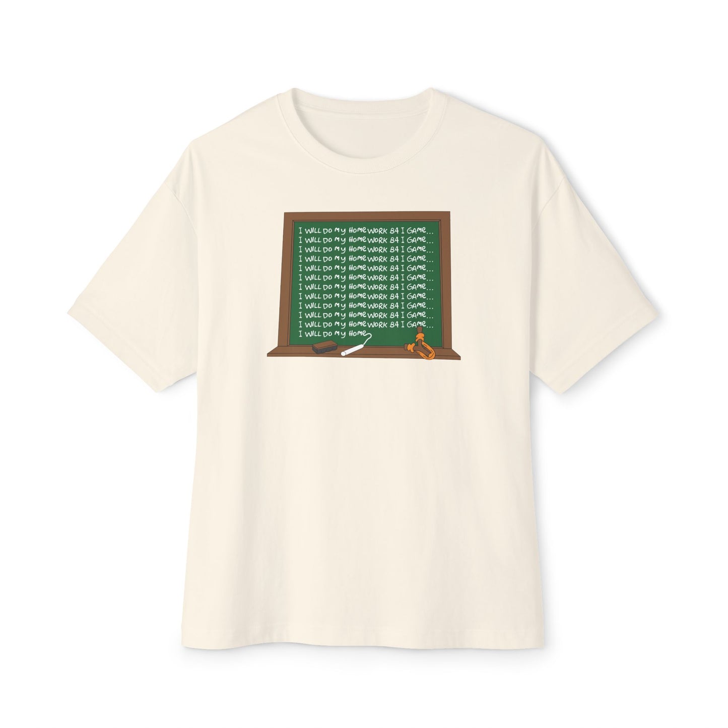 I WILL DO MY HOMEWORK B4 I GAME. Unisex Oversized Boxy Tee