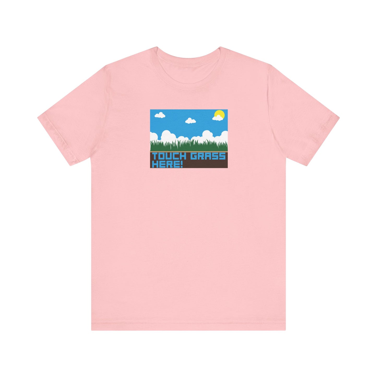 TOUCH GRASS HERE. Unisex Jersey Short Sleeve Tee
