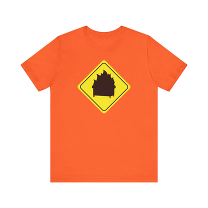 CAUTION DUMPSTER FIRE. Unisex Jersey Short Sleeve Tee