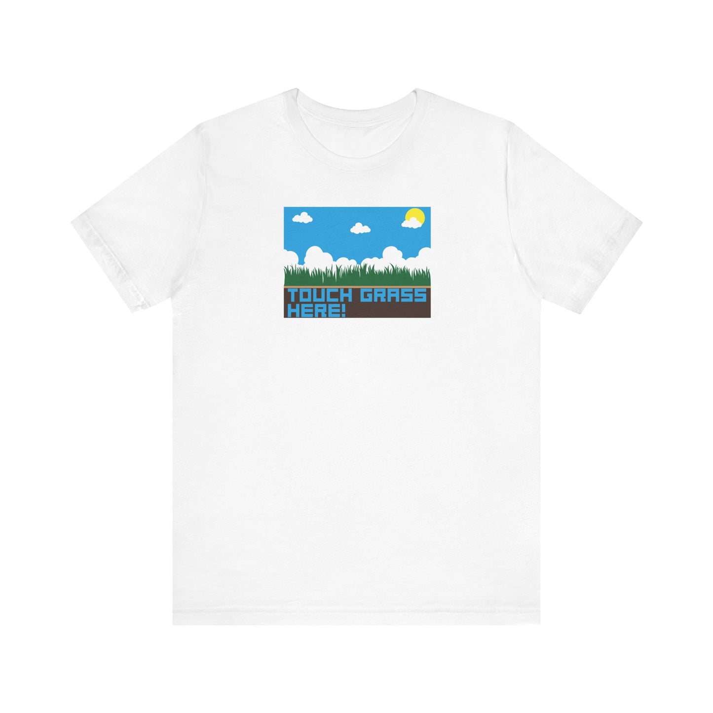 TOUCH GRASS HERE. Unisex Jersey Short Sleeve Tee