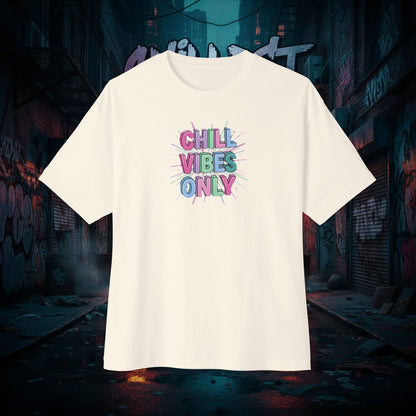 CHILL VIBES ONLY. Unisex Oversized Boxy Tee