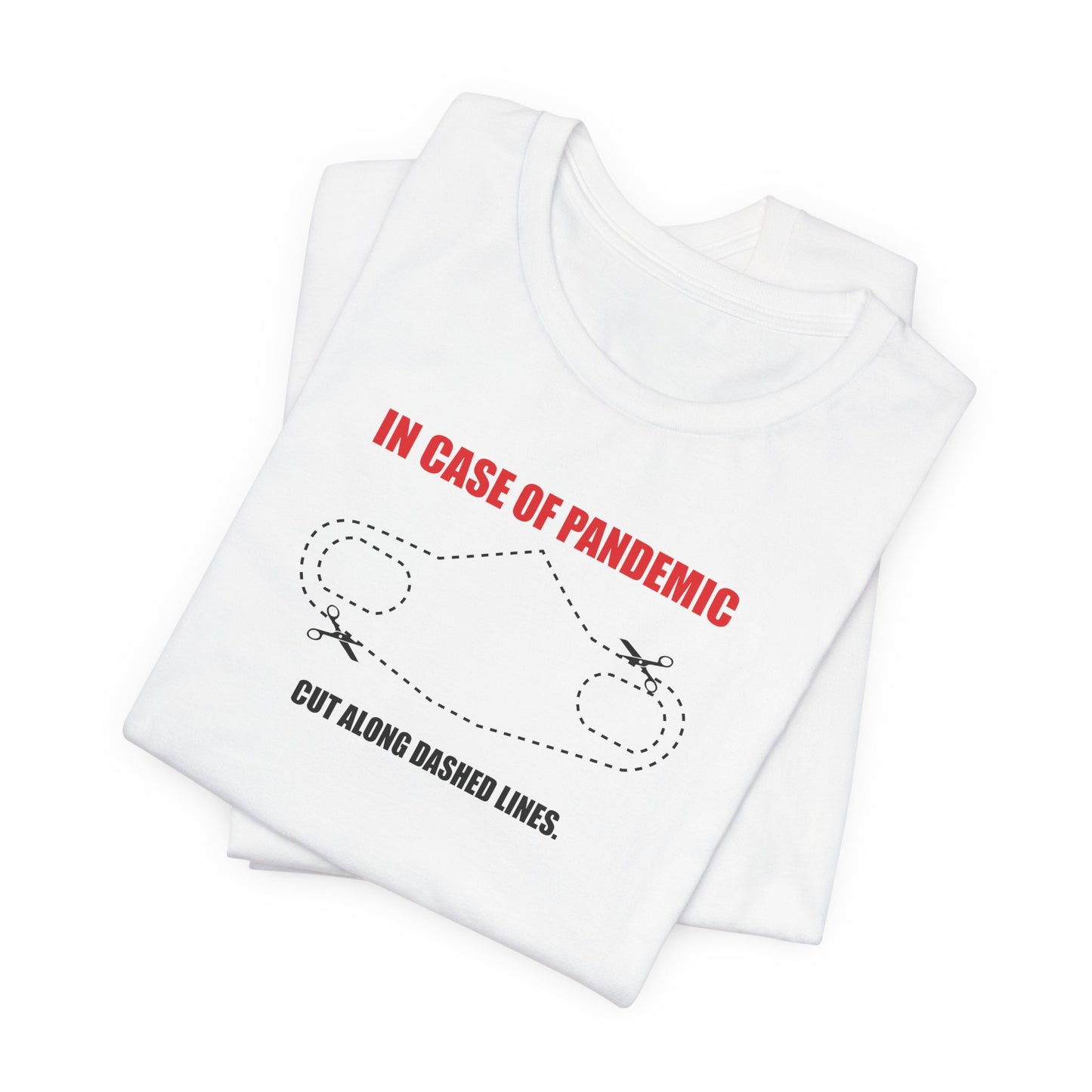 CUT IN CASE OF PANDEMIC. Unisex Jersey Short Sleeve Tee