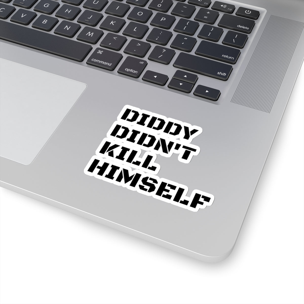 DIDDY DIDN'T K1LL H1MS3LF. Kiss-Cut Stickers