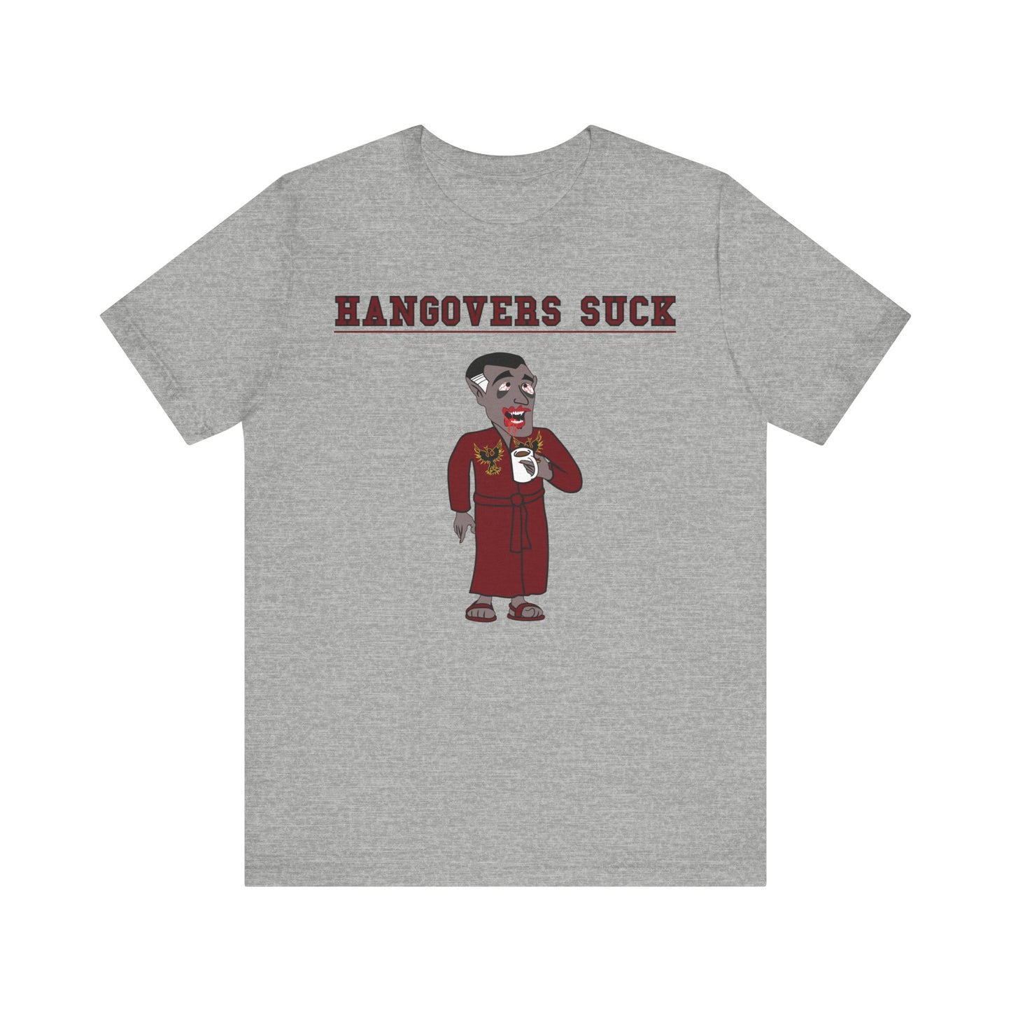 HANGOVERS SUCK. Unisex Jersey Short Sleeve Tee