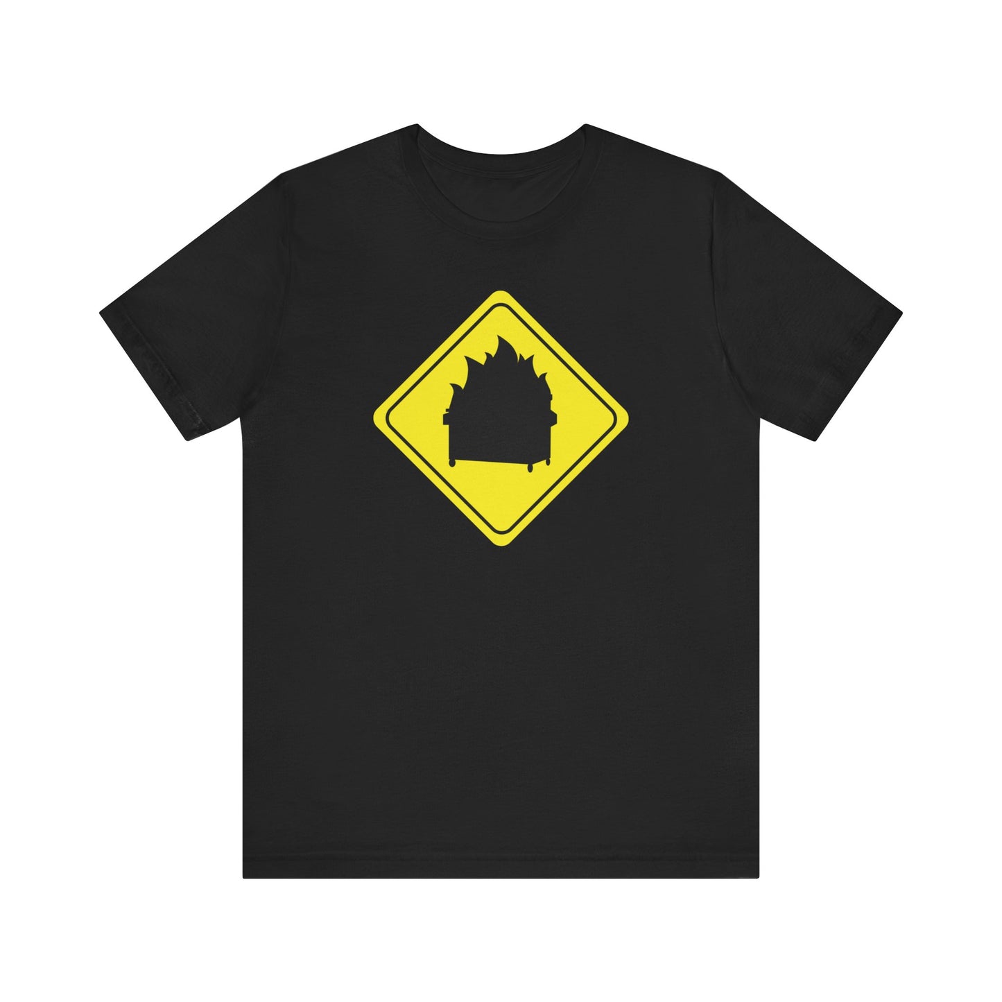 CAUTION DUMPSTER FIRE. Unisex Jersey Short Sleeve Tee