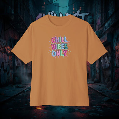 CHILL VIBES ONLY. Unisex Oversized Boxy Tee