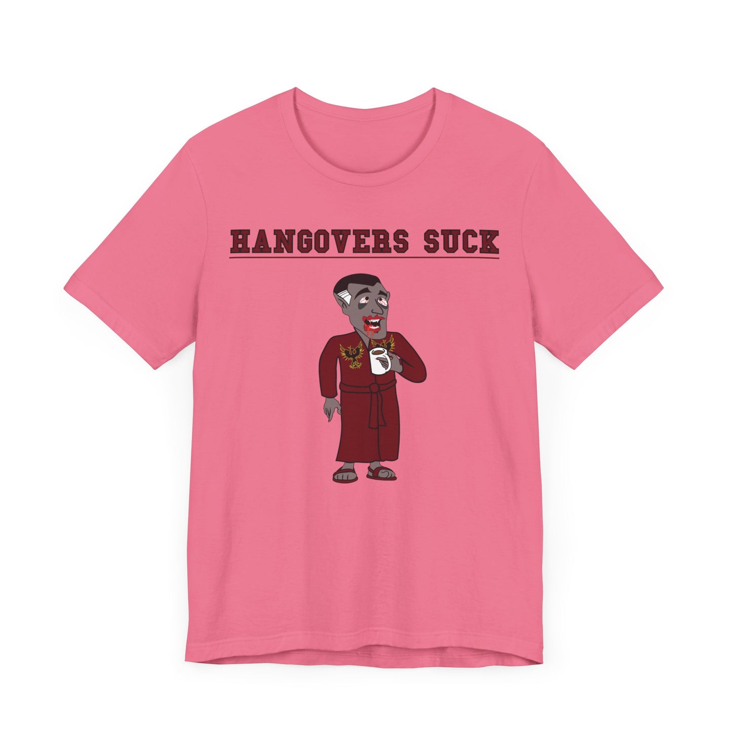 HANGOVERS SUCK. Unisex Jersey Short Sleeve Tee