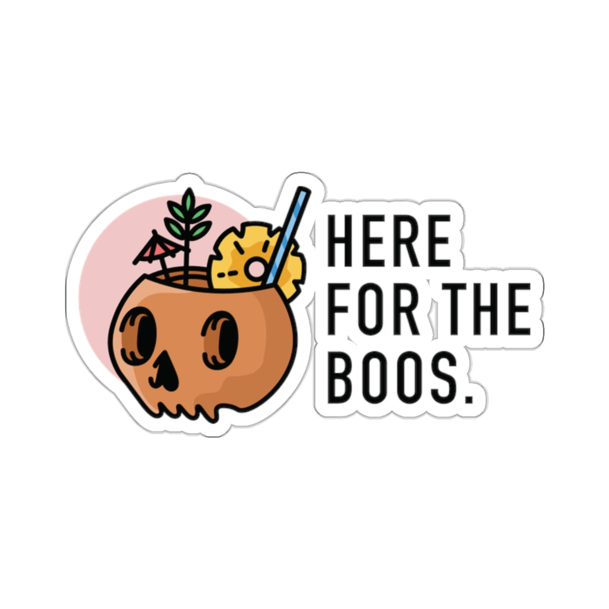 HERE FOR THE BOOS. Kiss-Cut Stickers