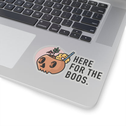 HERE FOR THE BOOS. Kiss-Cut Stickers