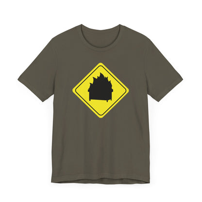 CAUTION DUMPSTER FIRE. Unisex Jersey Short Sleeve Tee