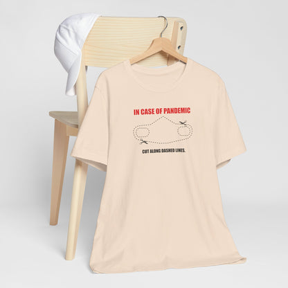 CUT IN CASE OF PANDEMIC. Unisex Jersey Short Sleeve Tee