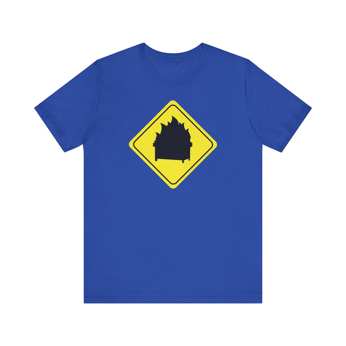 CAUTION DUMPSTER FIRE. Unisex Jersey Short Sleeve Tee