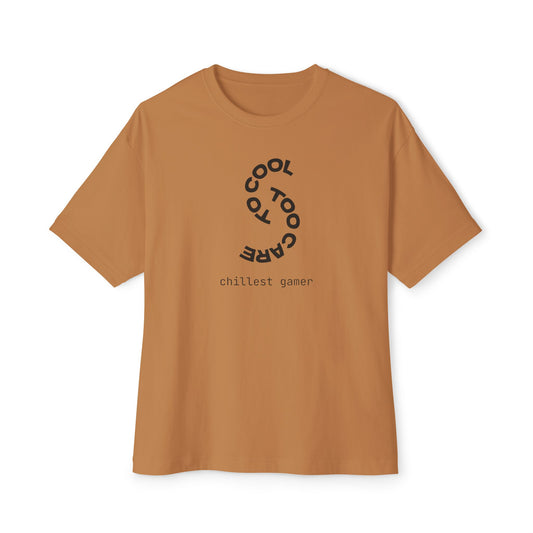TO COOL TOO CARE. Unisex Oversized Boxy Tee