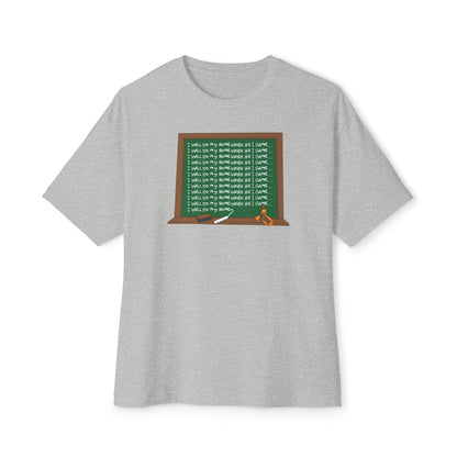 I WILL DO MY HOMEWORK B4 I GAME. Unisex Oversized Boxy Tee