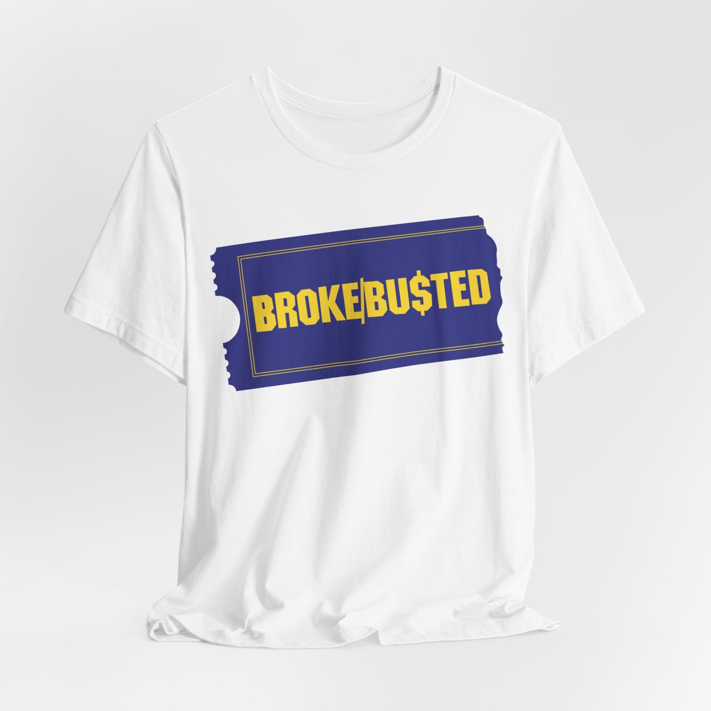 BROKE/BU$TED. Unisex Jersey Short Sleeve Tee