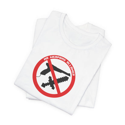 NO WEAPONS OUT LOUD. Unisex Jersey Short Sleeve Tee