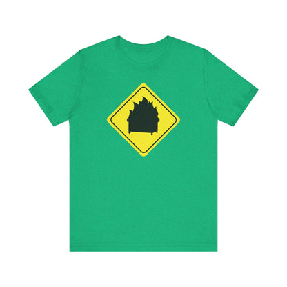 CAUTION DUMPSTER FIRE. Unisex Jersey Short Sleeve Tee