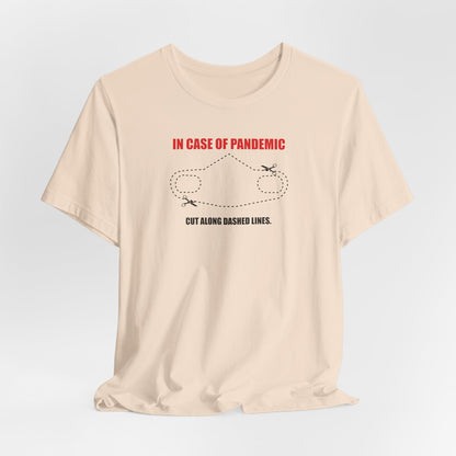 CUT IN CASE OF PANDEMIC. Unisex Jersey Short Sleeve Tee