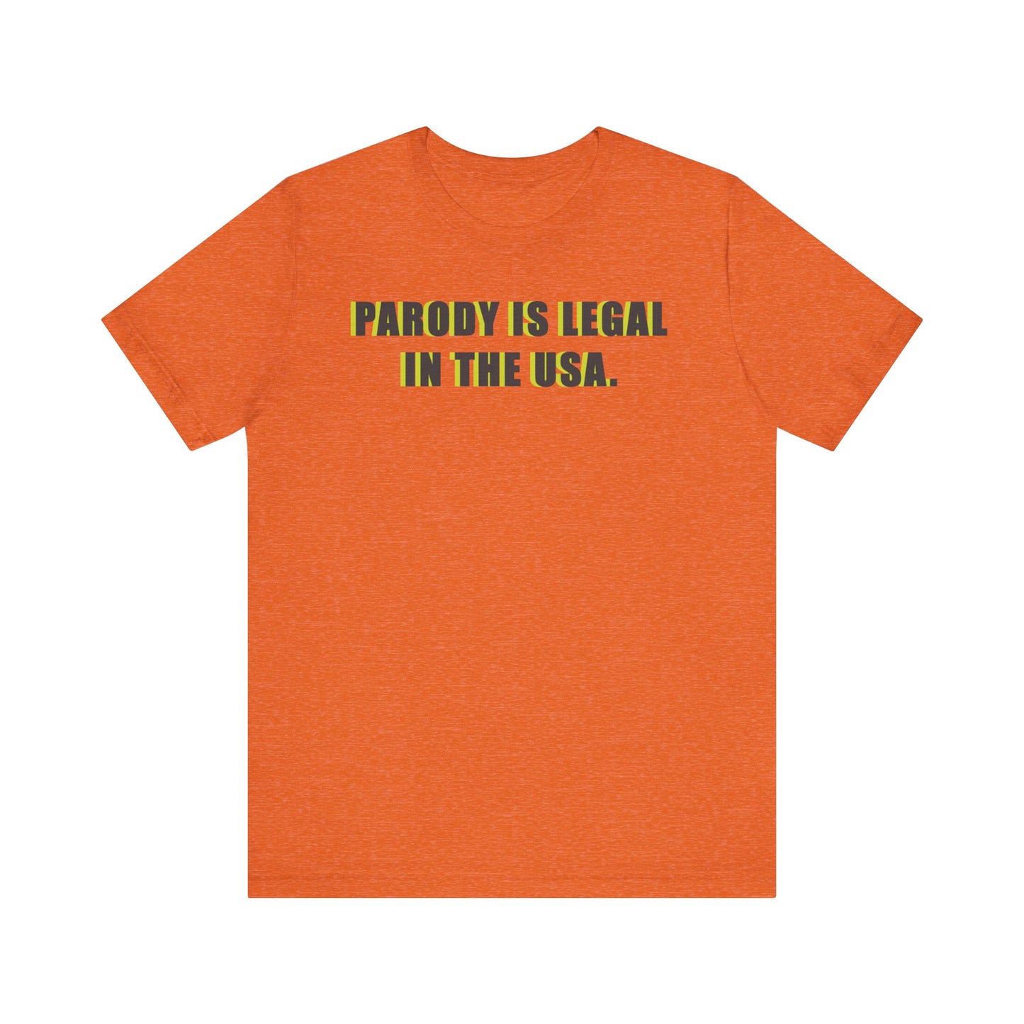 PARODY IS LEGAL IN THE USA. Unisex Jersey Short Sleeve Tee