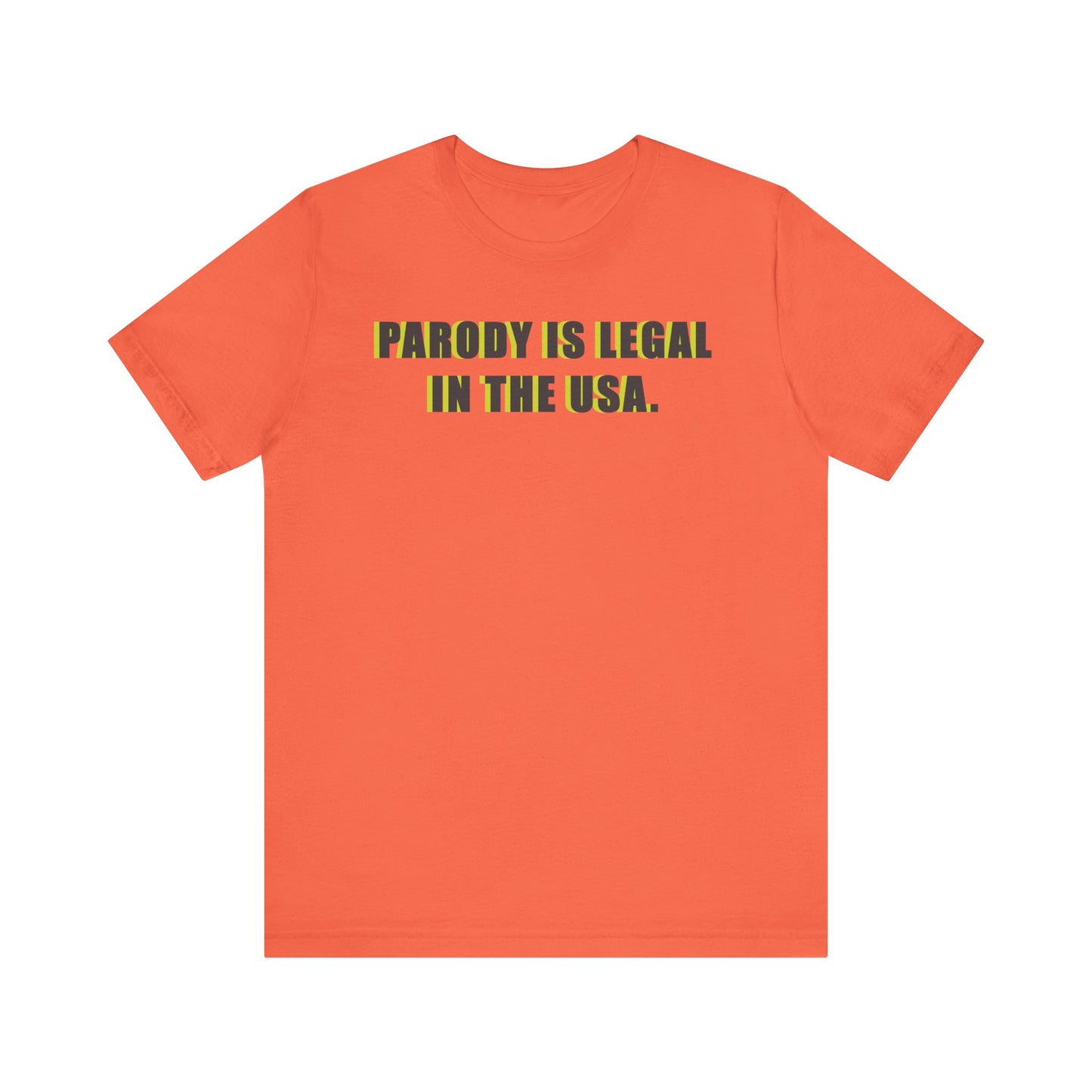 PARODY IS LEGAL IN THE USA. Unisex Jersey Short Sleeve Tee