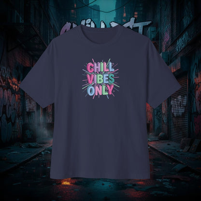 CHILL VIBES ONLY. Unisex Oversized Boxy Tee