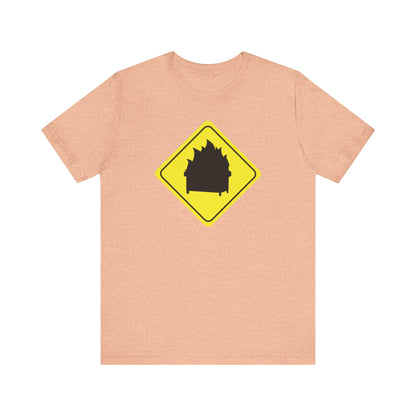 CAUTION DUMPSTER FIRE. Unisex Jersey Short Sleeve Tee