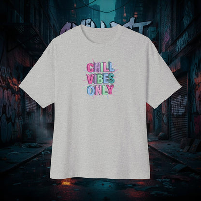 CHILL VIBES ONLY. Unisex Oversized Boxy Tee