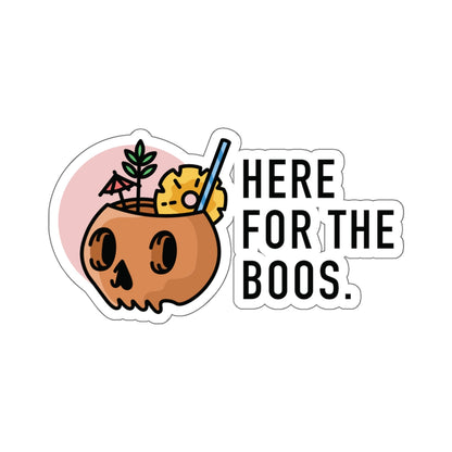 HERE FOR THE BOOS. Kiss-Cut Stickers