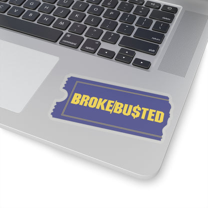 BROKE/BUSTED. Kiss-Cut Stickers