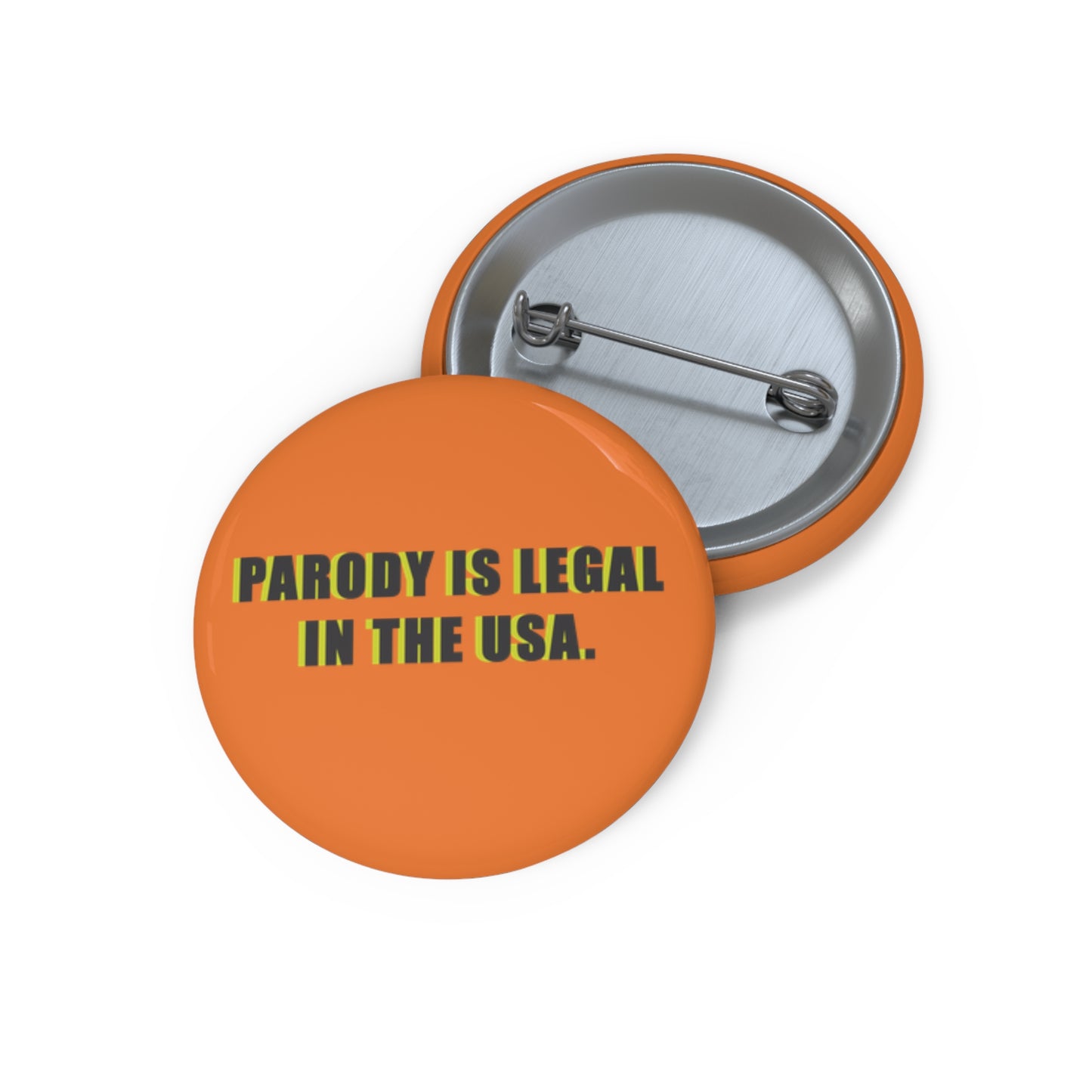 PARODY IS LEGAL IN THE USA. Custom Pin Buttons