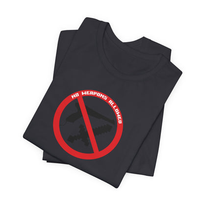 NO WEAPONS OUT LOUD. Unisex Jersey Short Sleeve Tee