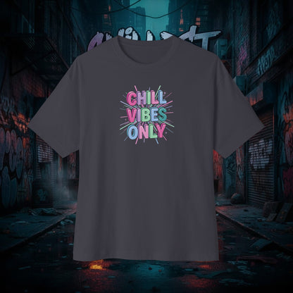 CHILL VIBES ONLY. Unisex Oversized Boxy Tee
